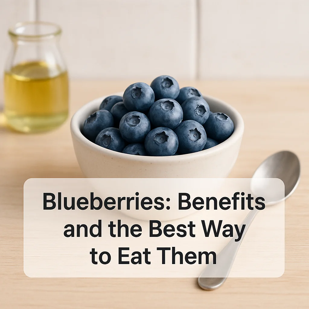Blueberries: Benefits and the Best Way to Eat Them