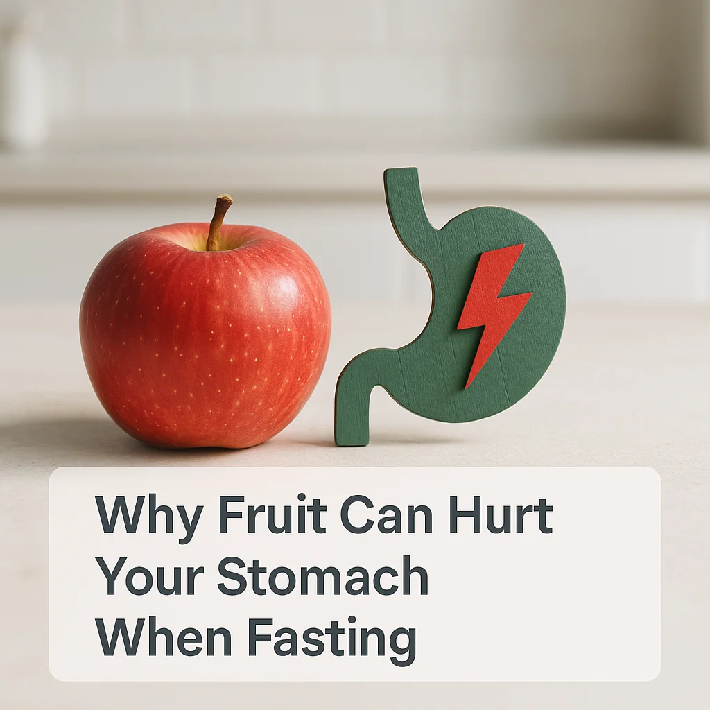 Why Fruit Can Hurt Your Stomach When Fasting